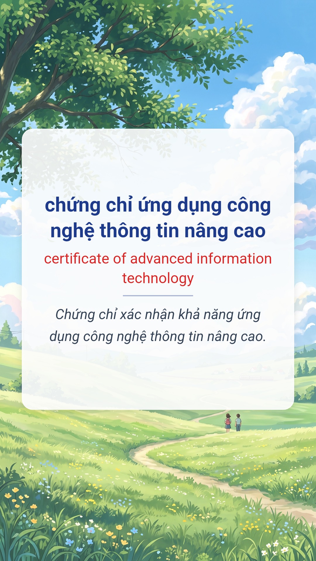 chứng chỉ ứng dụng công nghệ thông tin nâng cao tiếng Anh là certificate of advanced information technology Hình minh hoạ "chứng chỉ ứng dụng công nghệ thông tin nâng cao" tiếng Anh là "certificate of advanced information technology"