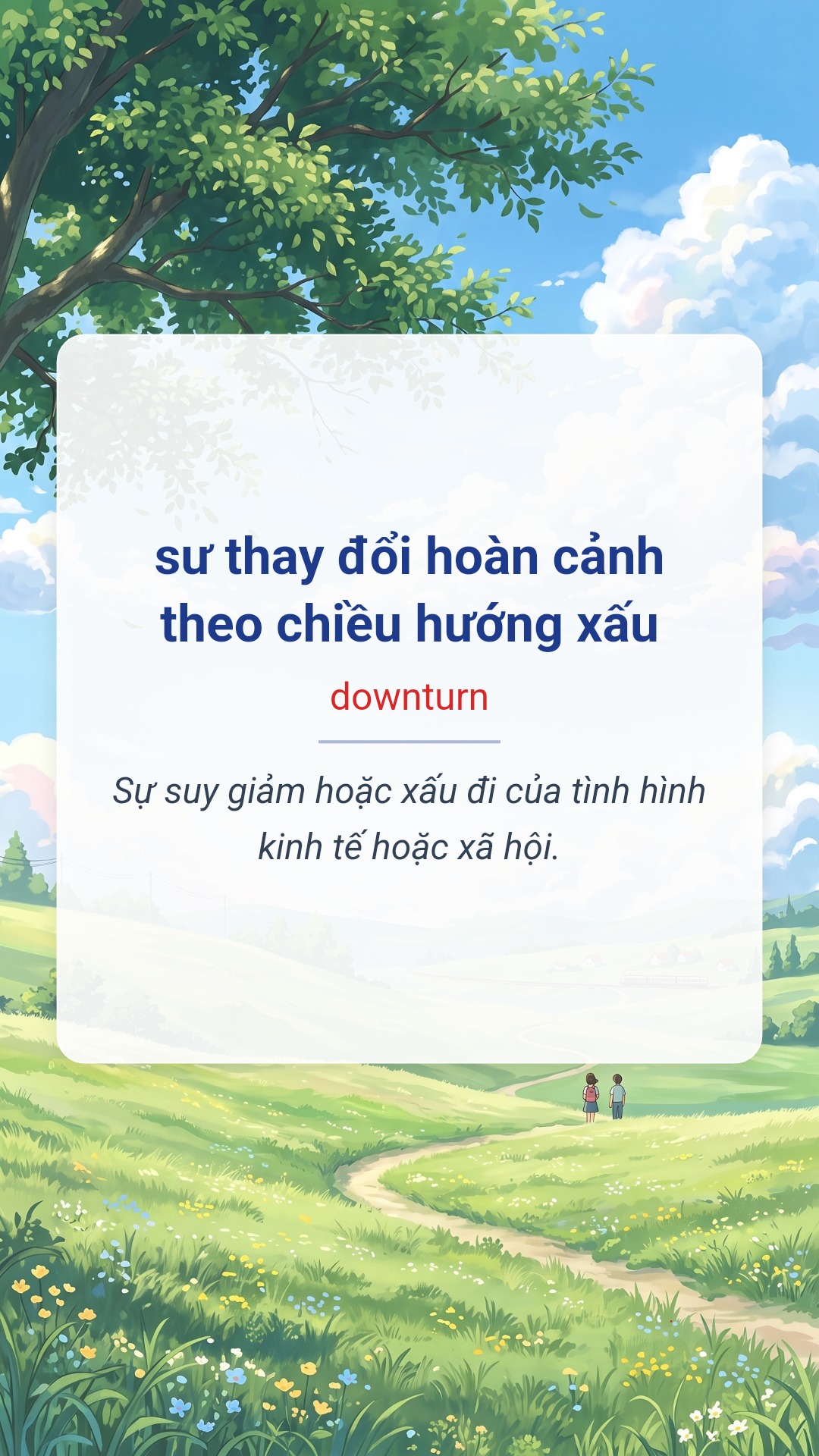 sư thay đổi hoàn cảnh theo chiều hướng xấu tiếng Anh là downturn Hình minh hoạ "sư thay đổi hoàn cảnh theo chiều hướng xấu" tiếng Anh là "downturn"