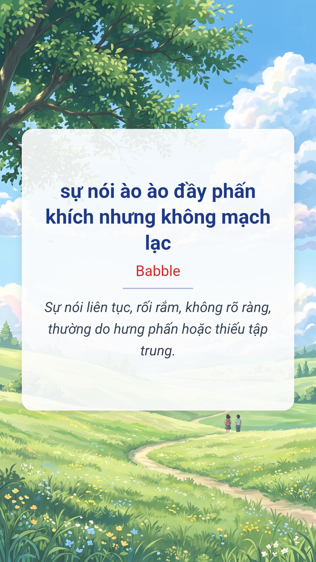 Hình minh hoạ "sự nói ào ào đầy phấn khích nhưng không mạch lạc" tiếng Anh là "Babble"