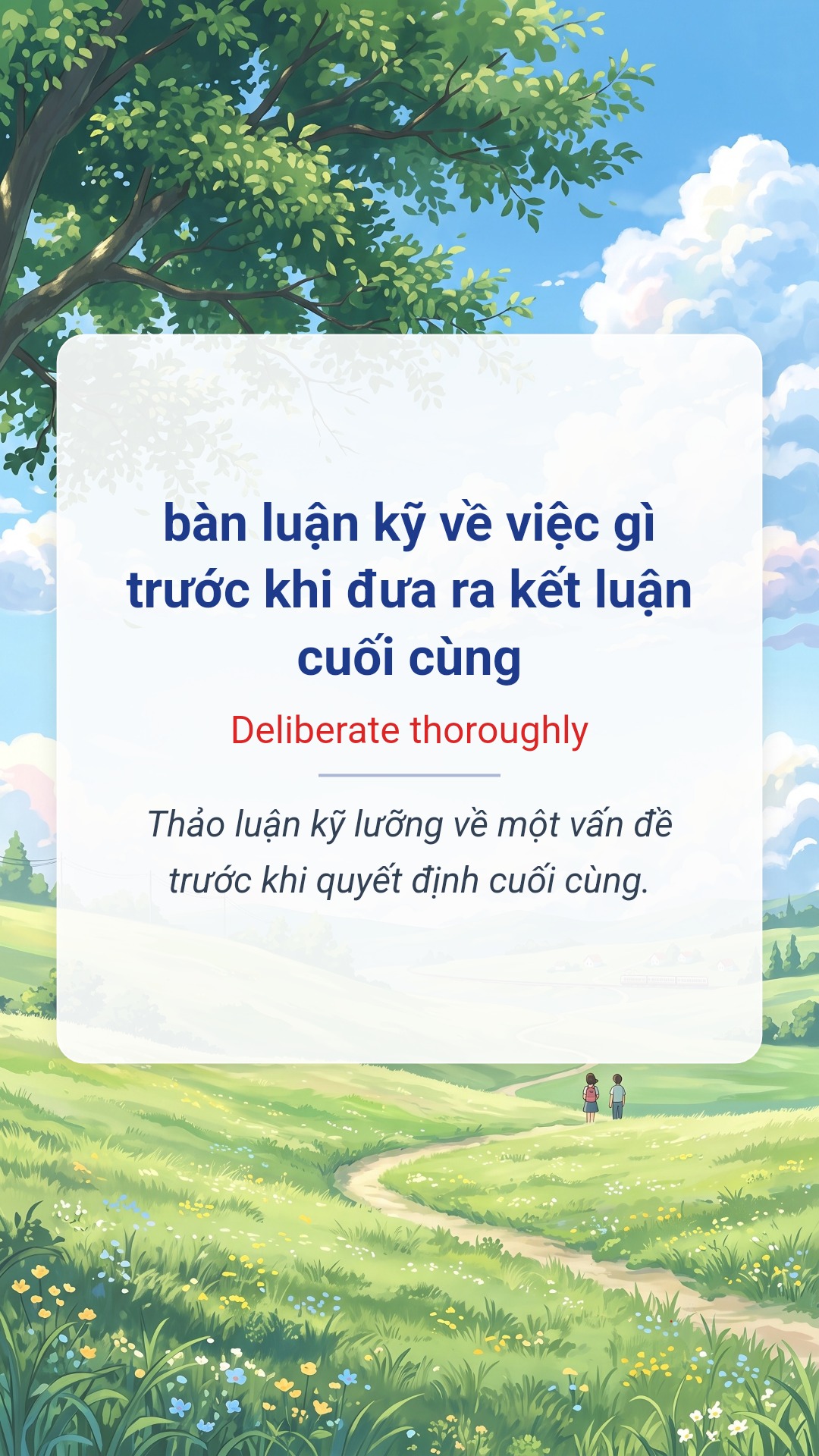 bàn luận kỹ về việc gì trước khi đưa ra kết luận cuối cùng tiếng Anh là Deliberate thoroughly Hình minh hoạ "bàn luận kỹ về việc gì trước khi đưa ra kết luận cuối cùng" tiếng Anh là "Deliberate thoroughly"