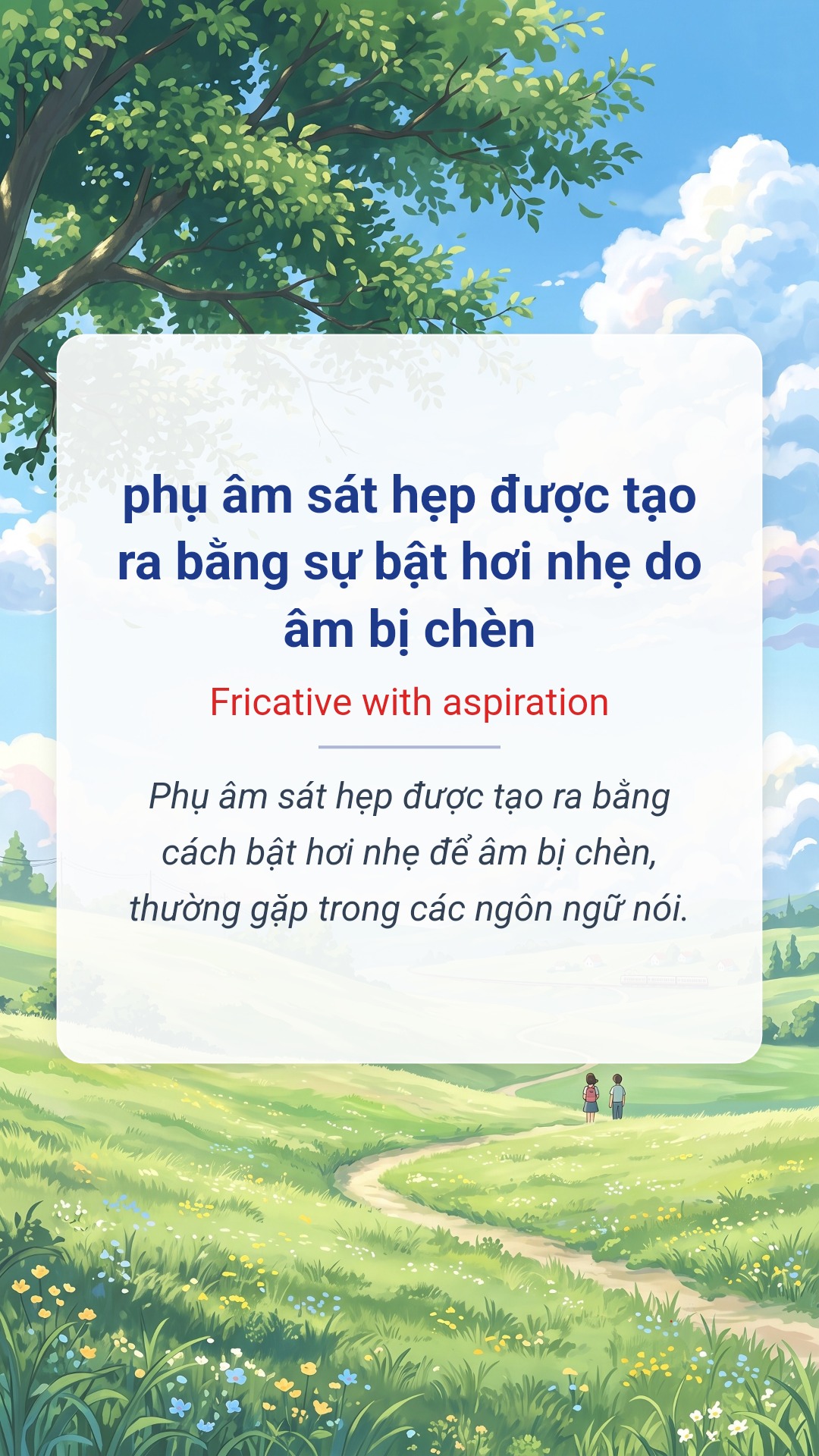 Hình minh hoạ "phụ âm sát hẹp được tạo ra bằng sự bật hơi nhẹ do âm bị chèn" tiếng Anh là "Fricative with aspiration"