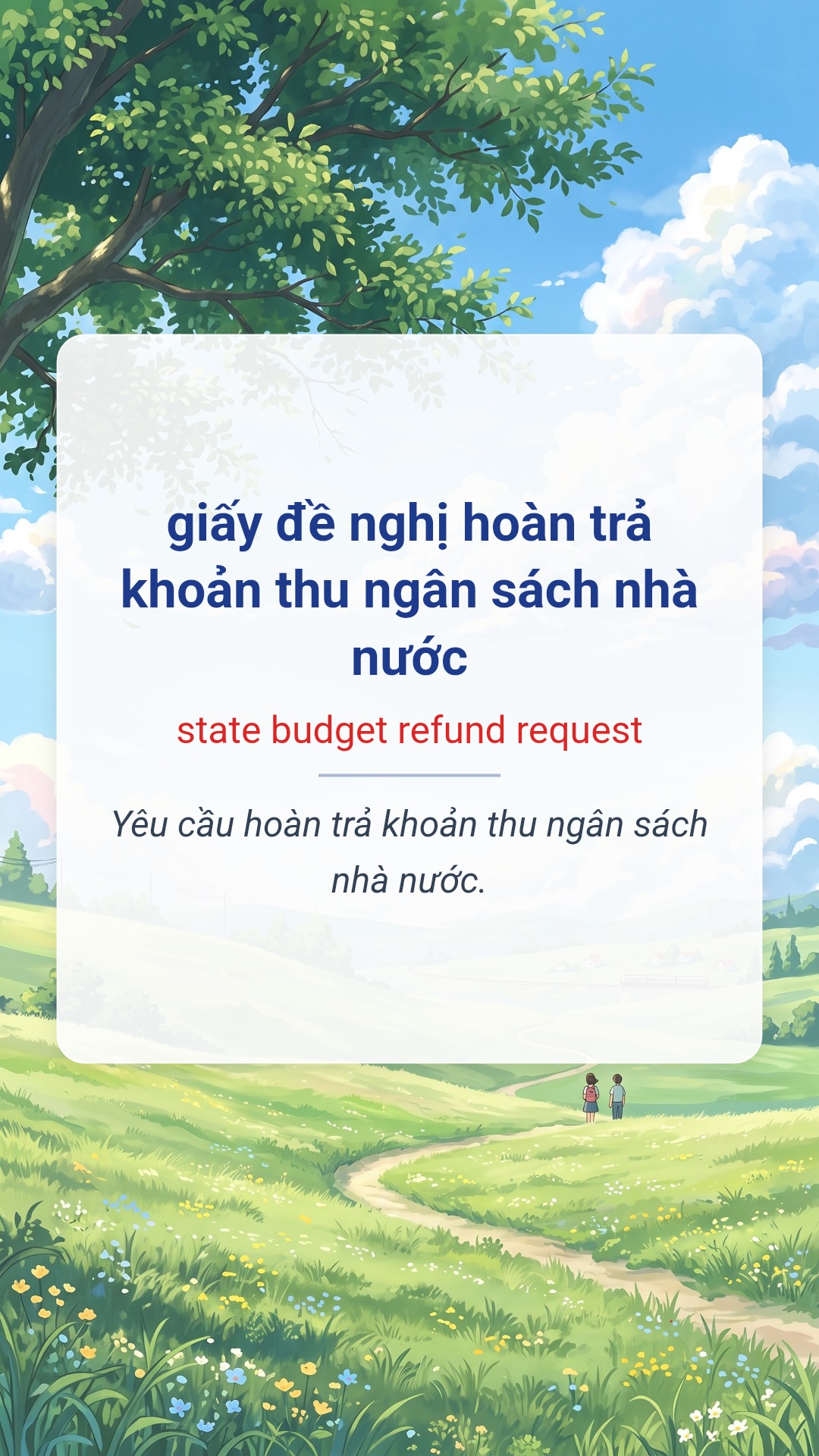 giấy đề nghị hoàn trả khoản thu ngân sách nhà nước tiếng Anh là state budget refund request Hình minh hoạ "giấy đề nghị hoàn trả khoản thu ngân sách nhà nước" tiếng Anh là "state budget refund request"