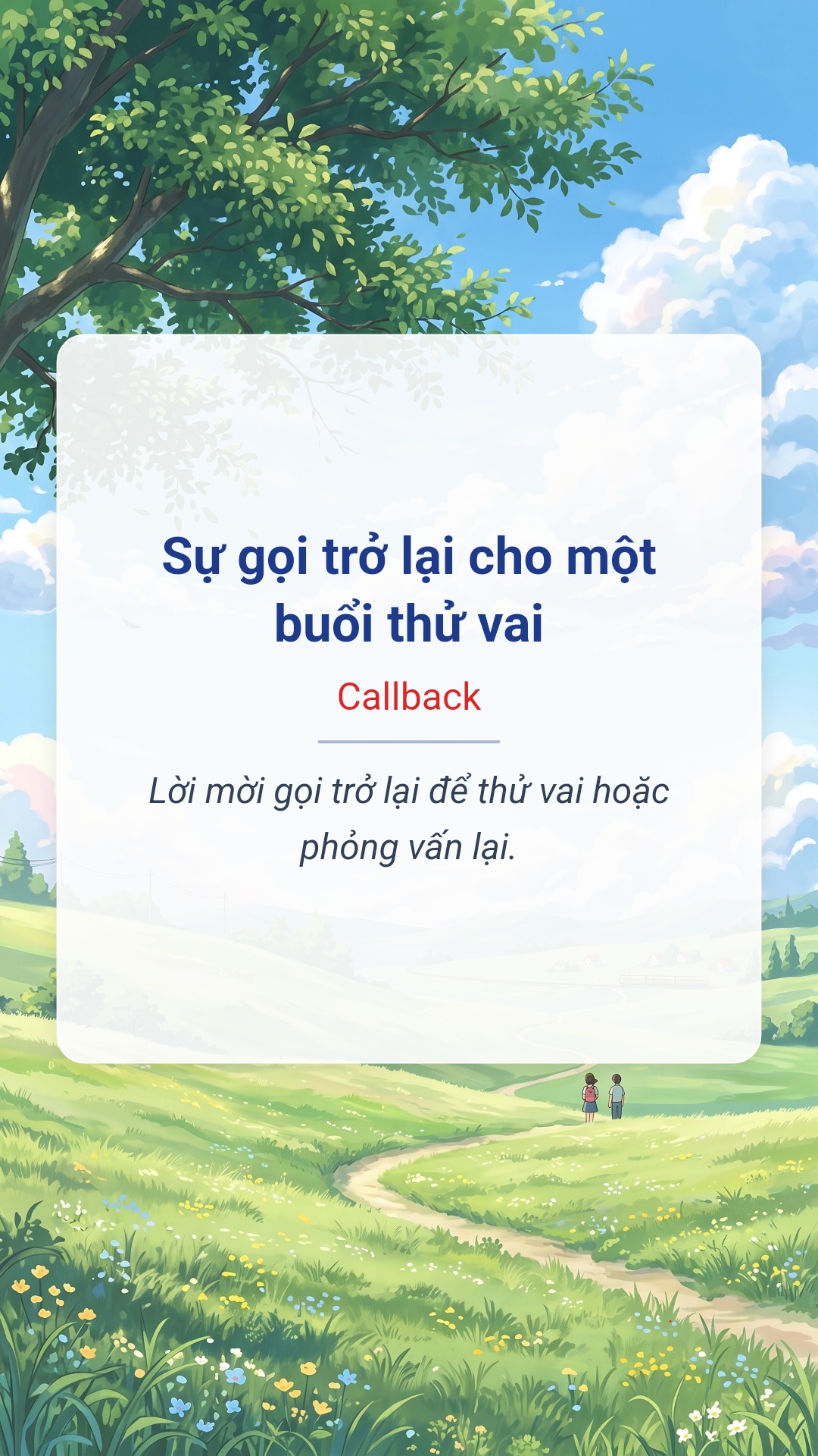 Sự gọi trở lại cho một buổi thử vai tiếng Anh là Callback Hình minh hoạ "Sự gọi trở lại cho một buổi thử vai" tiếng Anh là "Callback"