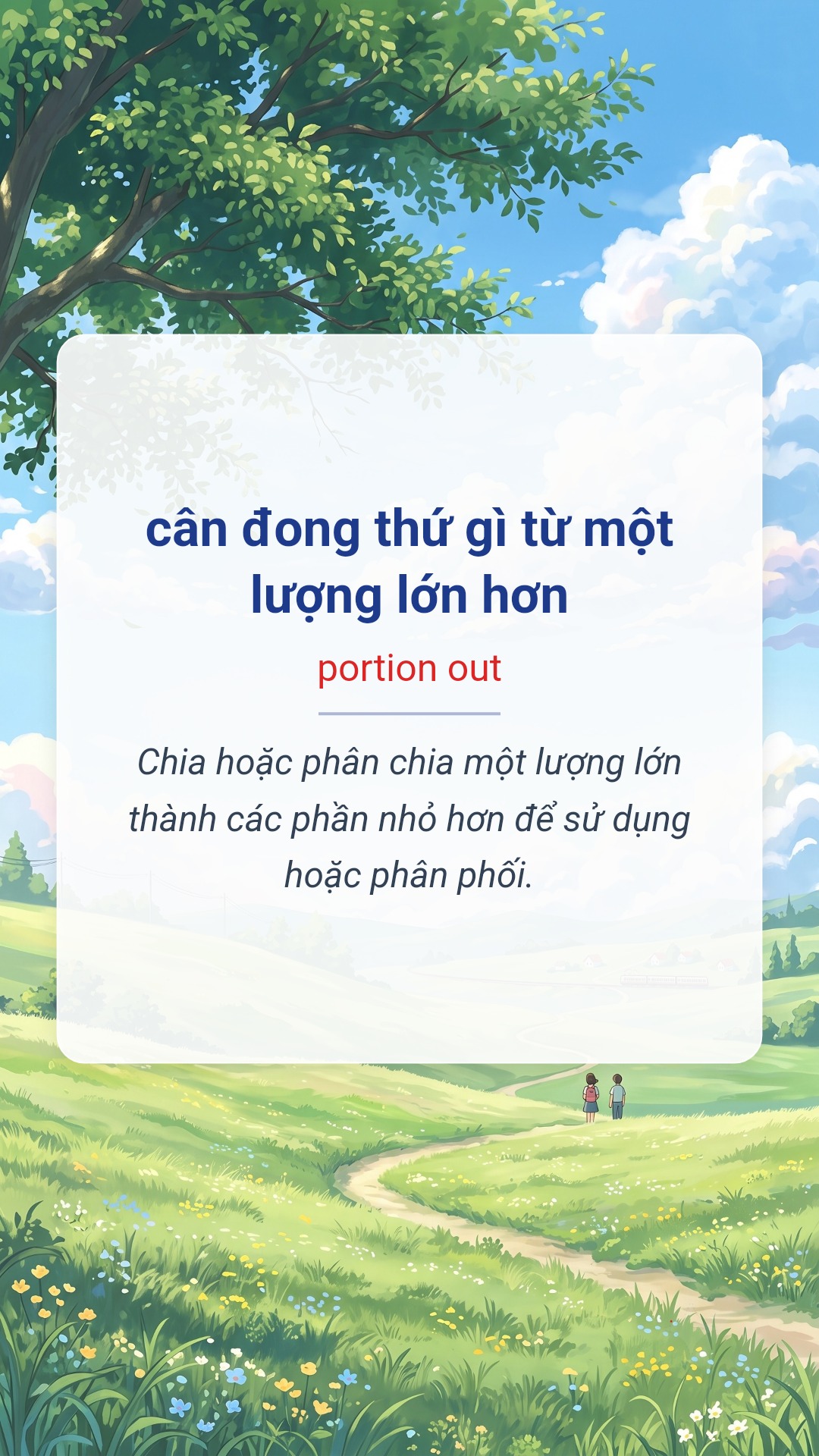 Hình minh hoạ "cân đong thứ gì từ một lượng lớn hơn" tiếng Anh là "portion out"