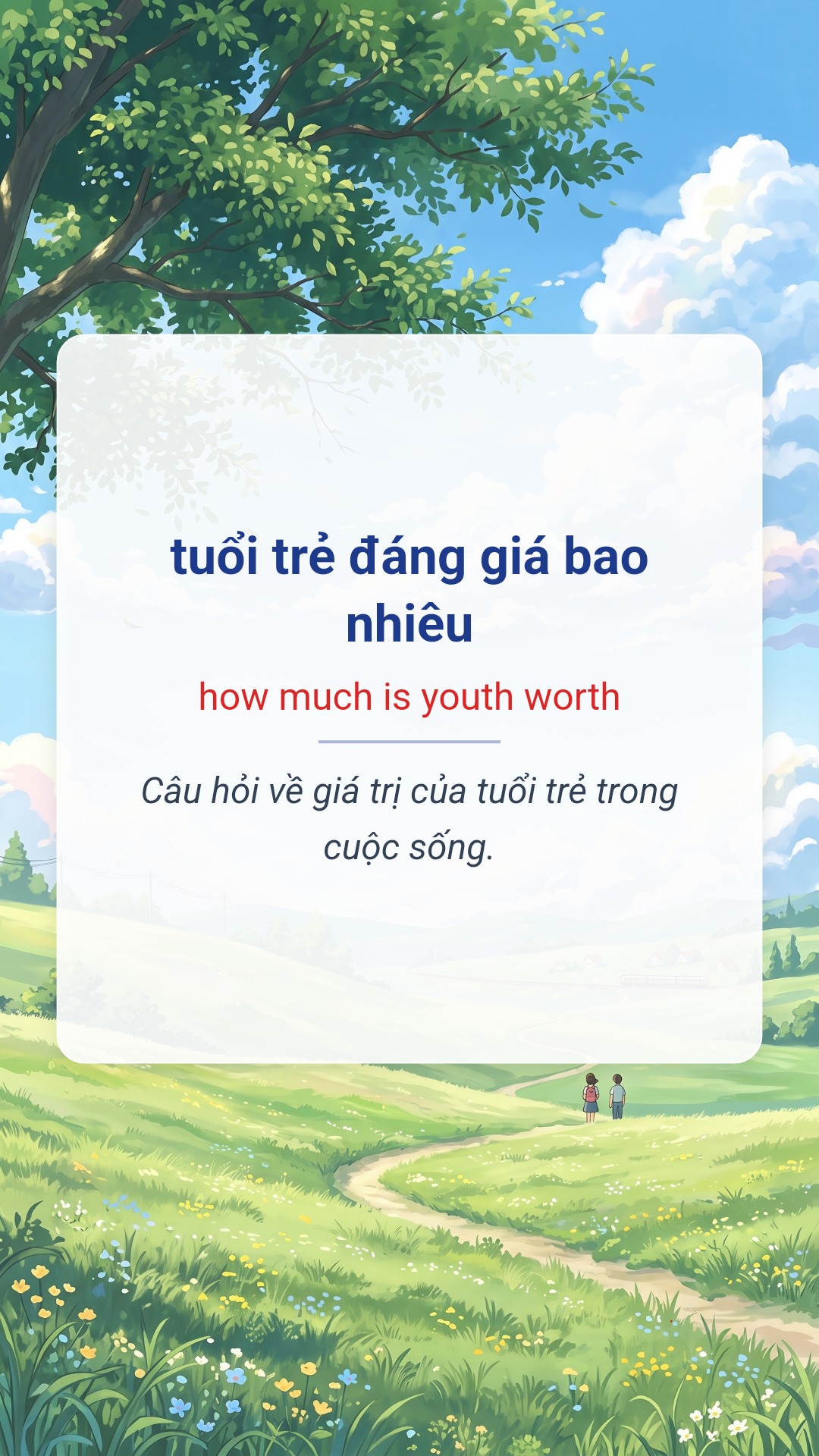 Hình minh hoạ "tuổi trẻ đáng giá bao nhiêu" tiếng Anh là "how much is youth worth"