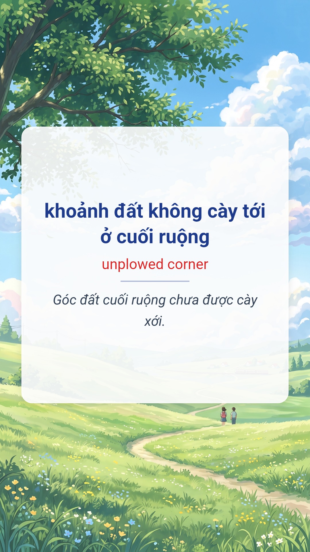 Hình minh hoạ "khoảnh đất không cày tới ở cuối ruộng" tiếng Anh là "unplowed corner"