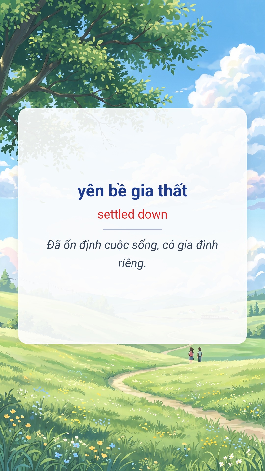 yên bề gia thất tiếng Anh là settled down Hình minh hoạ "yên bề gia thất" tiếng Anh là "settled down"