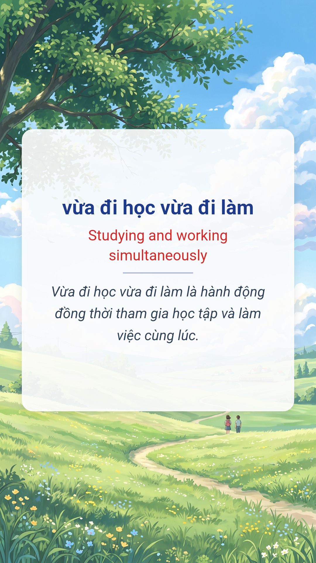 vừa đi học vừa đi làm tiếng Anh là Studying and working simultaneously Hình minh hoạ "vừa đi học vừa đi làm" tiếng Anh là "Studying and working simultaneously"