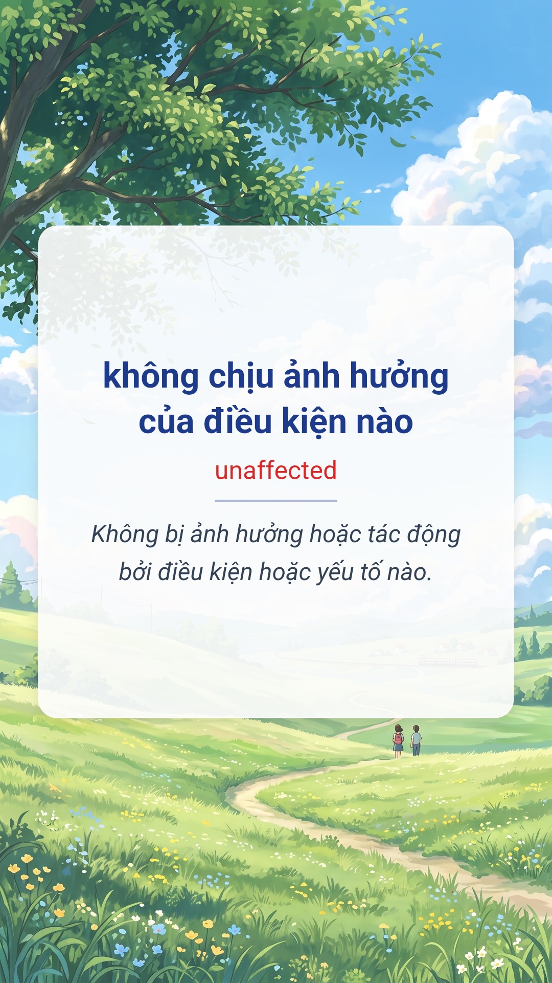 không chịu ảnh hưởng của điều kiện nào tiếng Anh là unaffected Hình minh hoạ "không chịu ảnh hưởng của điều kiện nào" tiếng Anh là "unaffected"