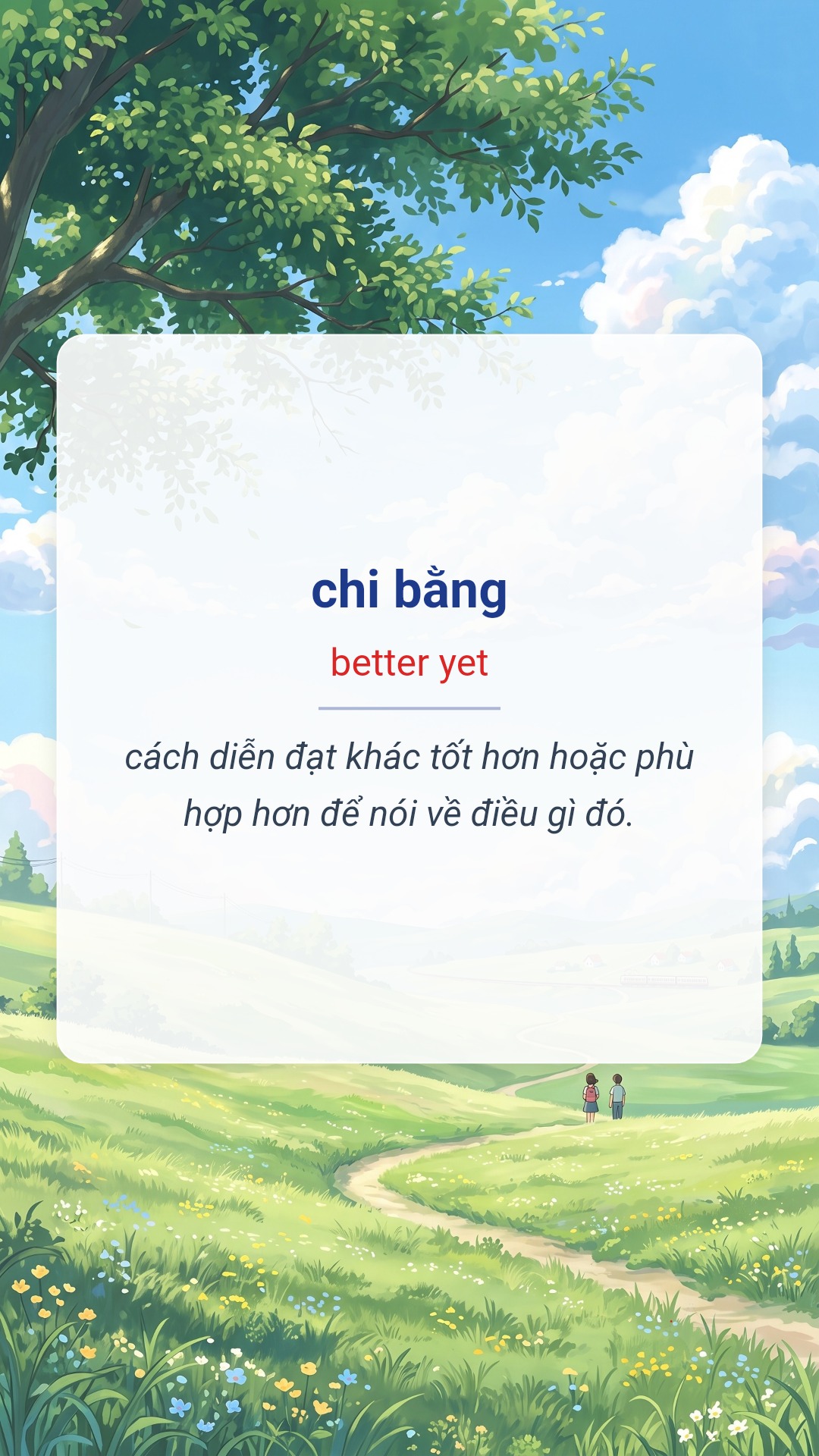 chi bằng tiếng Anh là better yet Hình minh hoạ "chi bằng" tiếng Anh là "better yet"