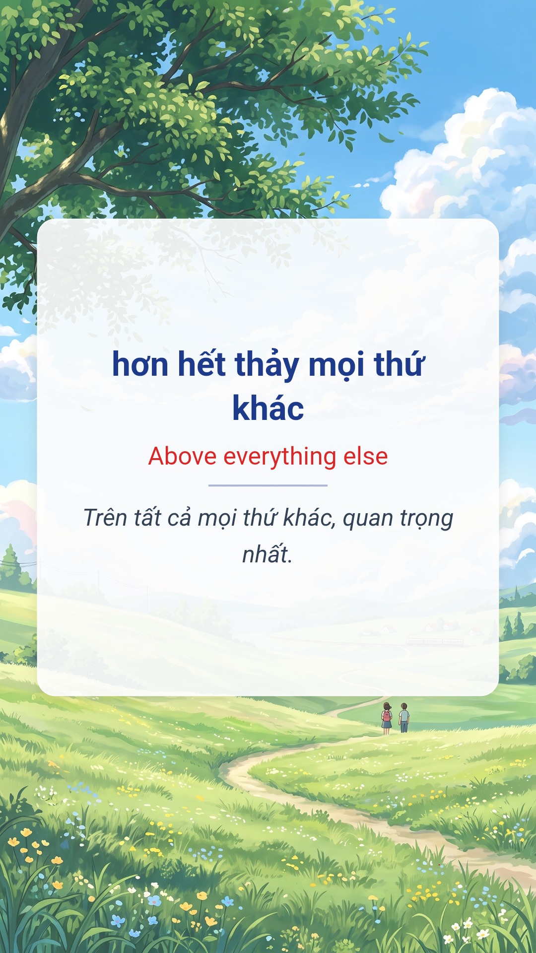 hơn hết thảy mọi thứ khác tiếng Anh là Above everything else Hình minh hoạ "hơn hết thảy mọi thứ khác" tiếng Anh là "Above everything else"